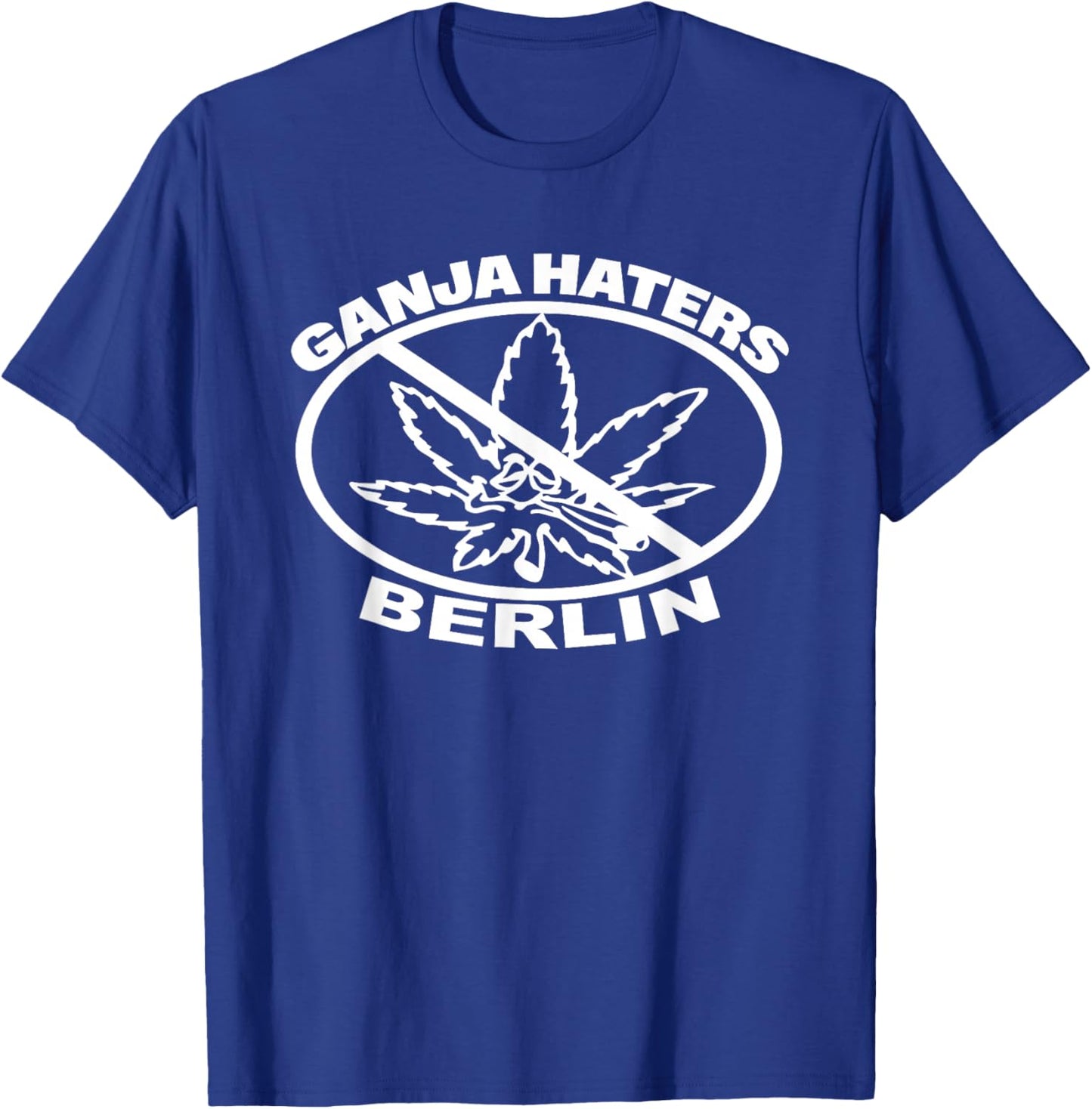 Ganja Haters Weed Funny Women T-Shirt - T-Shirt | Royal