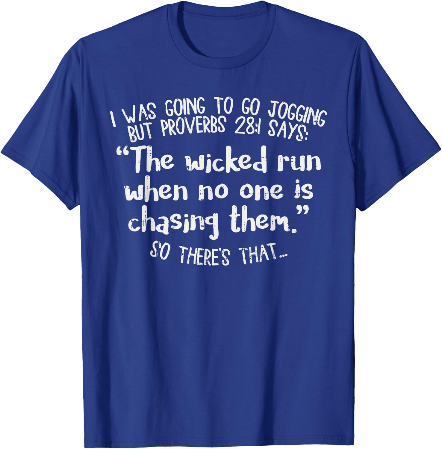 Funny Running Quote Shirt Marathon Runners Gift Jogging Race T-Shirt - T-Shirt | Royal