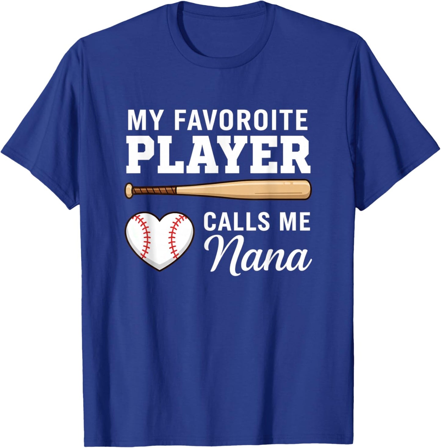 Grandparent My Favorite Player Calls Me Nana Baseball T-Shirt - T-Shirt | Royal