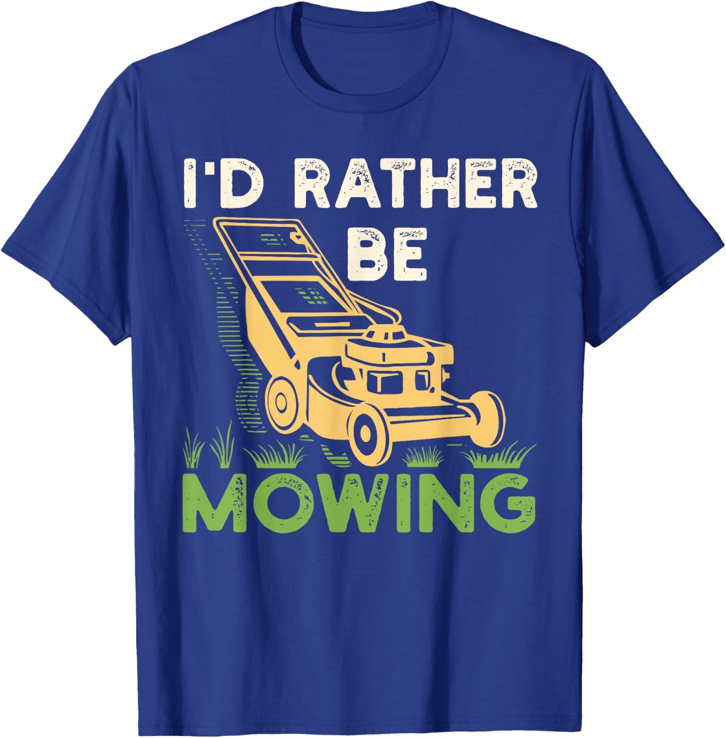 I'd Rather Be Mowing Funny Mower Gift T-Shirt - T-Shirt | Royal
