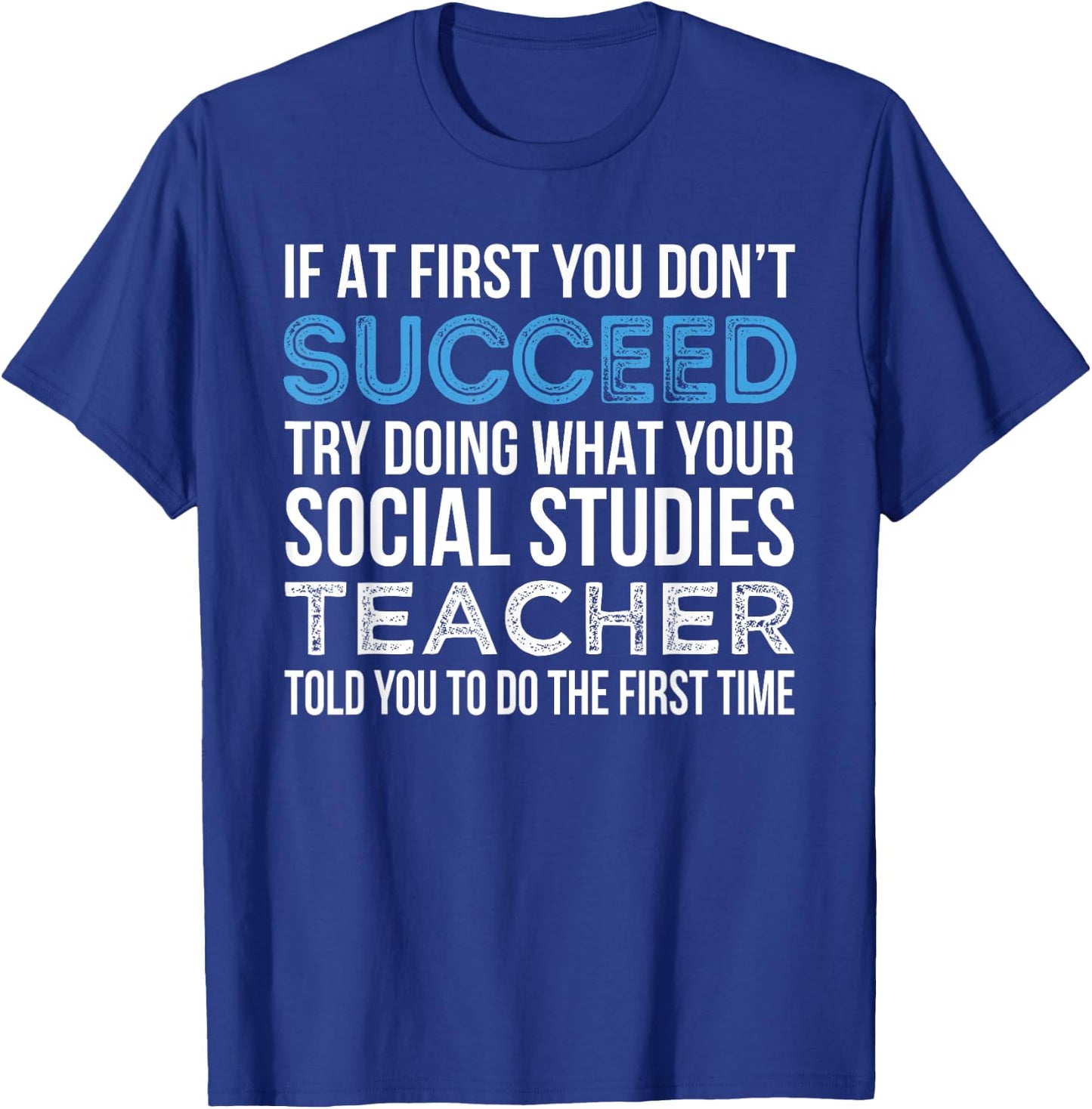 Social Studies Teacher Gift Funny Men Women T-Shirt - T-Shirt | Royal