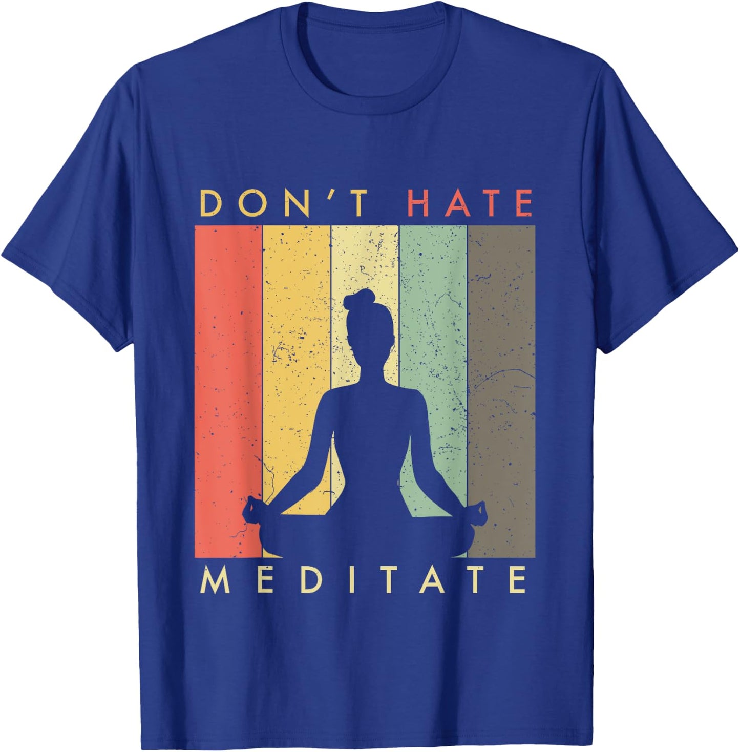 Don't Hate - Meditate - Retro Vintage T-Shirt - T-Shirt | Royal