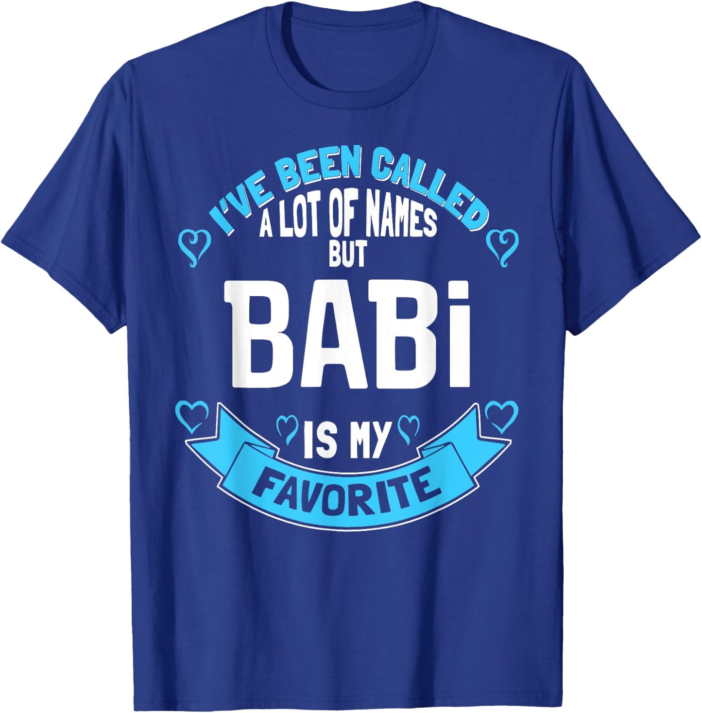 Mothers Day Shirt for Babi - Favorite Name! T-Shirt - T-Shirt | Royal