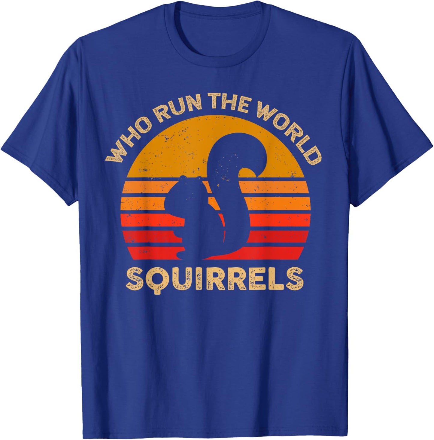 Who Run The World Squirrels Shirt Vintage Squirrel Lover T-Shirt - T-Shirt | Royal