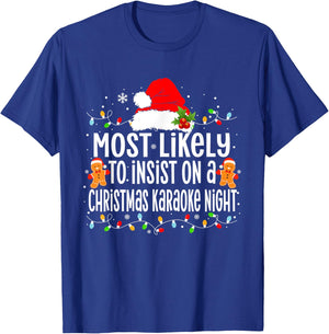 Most Likely to Insist on A Christmas Karaoke Night Xmas T-Shirt - T-Shirt | Royal