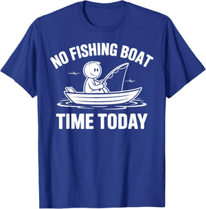No Fishing Boat Time Today Funny Fisherman T-Shirt - T-Shirt | Royal