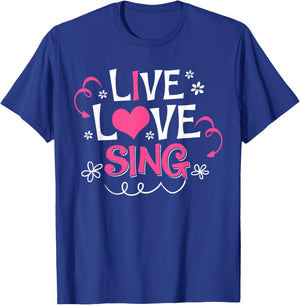 Live Love Sing I Love Singing Cute Singer Gift T-Shirt - T-Shirt | Royal