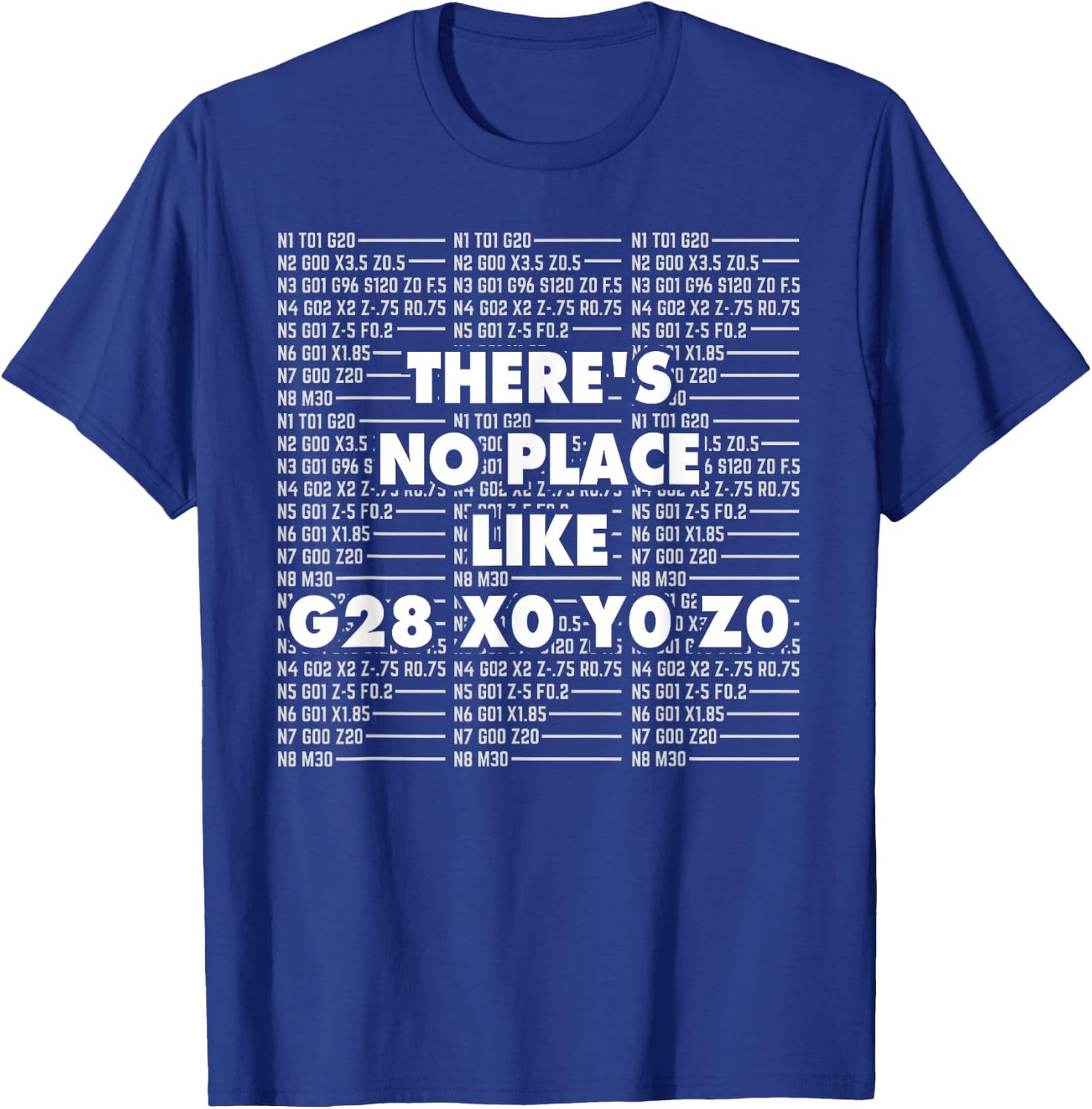CNC Machinist I Funny CAD G28 Operator G-Code Programmer T-Shirt - T-Shirt | Royal