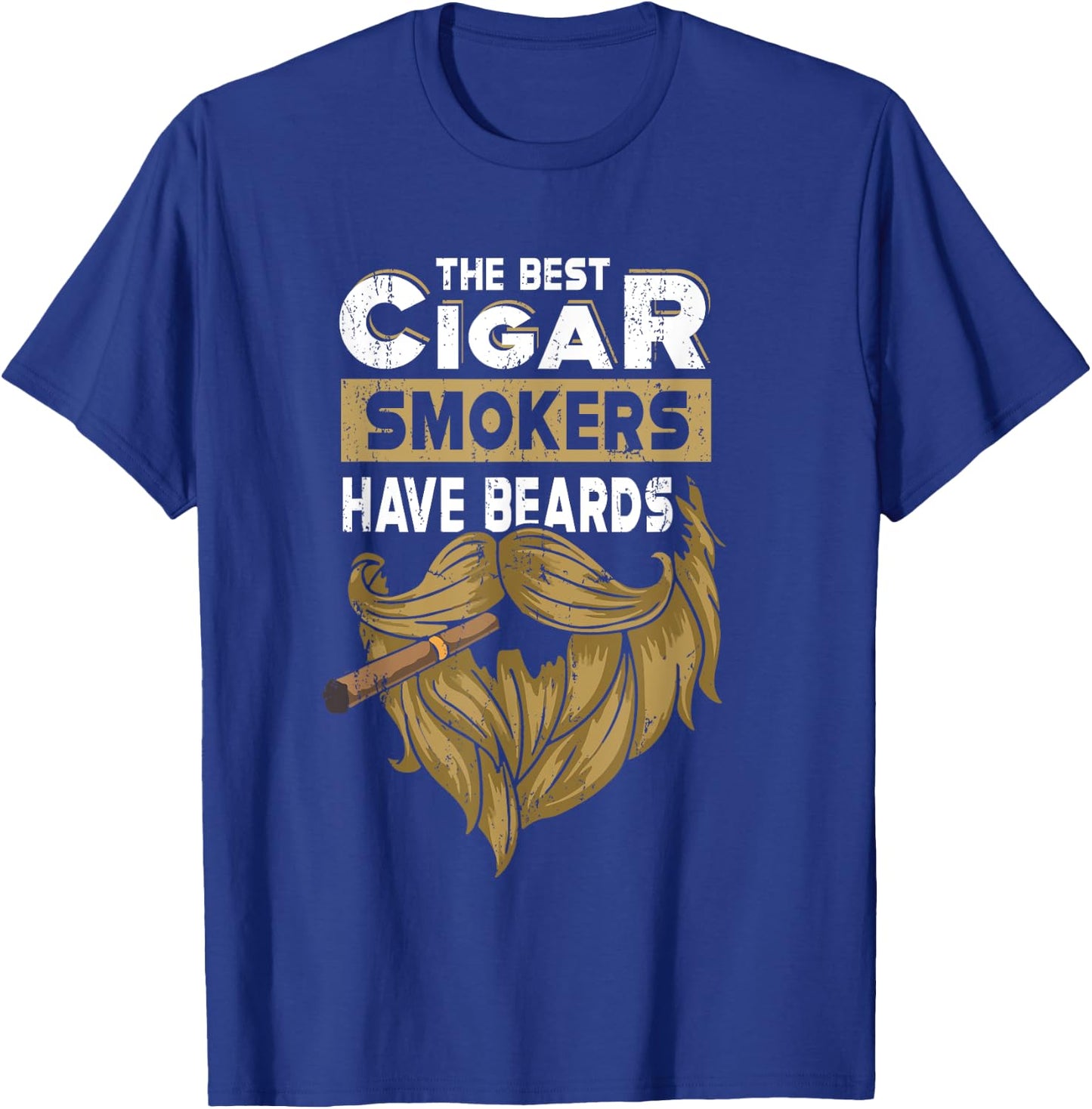 The Best Cigar Smokers Have Beards Cigar Smoker T-Shirt - T-Shirt | Royal