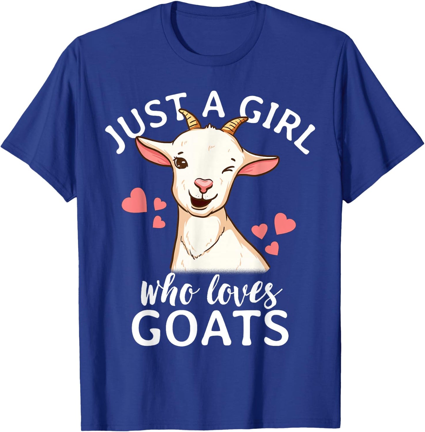 Goat Girl Just A Girl Who Loves Goats Farmer Goat Mom T-Shirt - T-Shirt | Royal