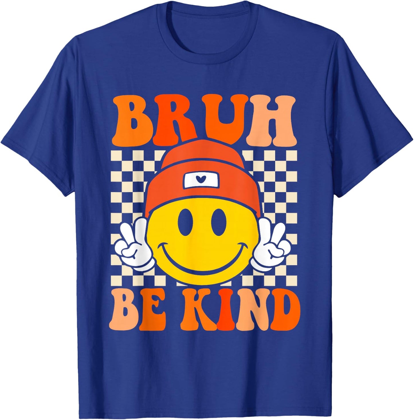 Bruh Be Kind Unity Day Orange Anti Bullying Kindness T-Shirt - T-Shirt | Royal