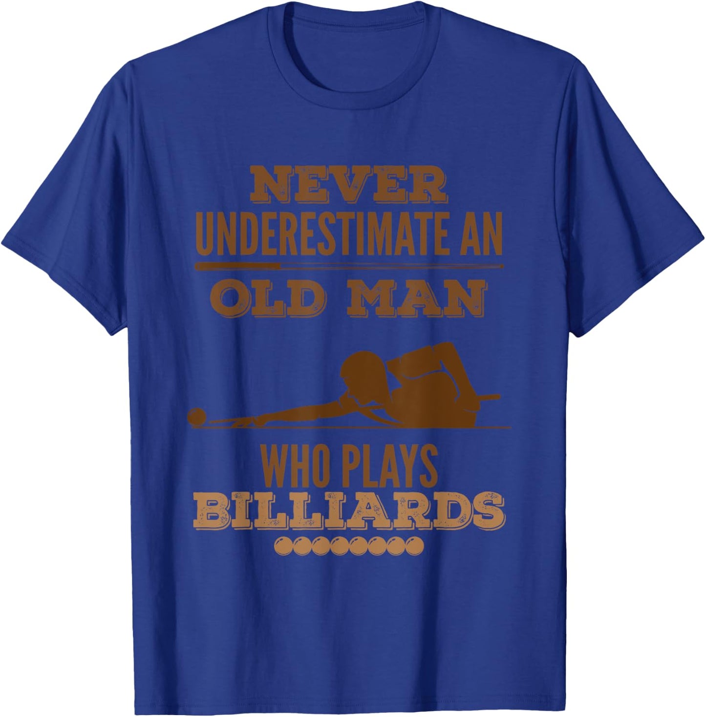 Never underestimate an old billiard player T-Shirt - T-Shirt | Royal