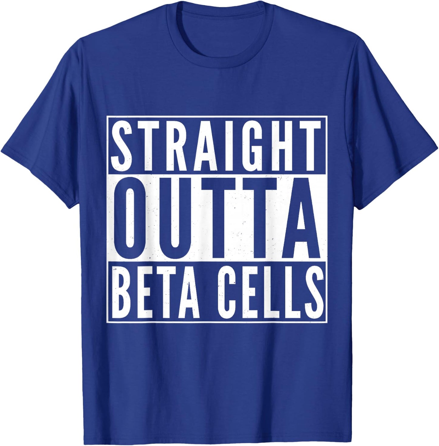 Straight Outta Beta Cells Diabetes Awareness Diabetes T-Shirt - T-Shirt | Royal