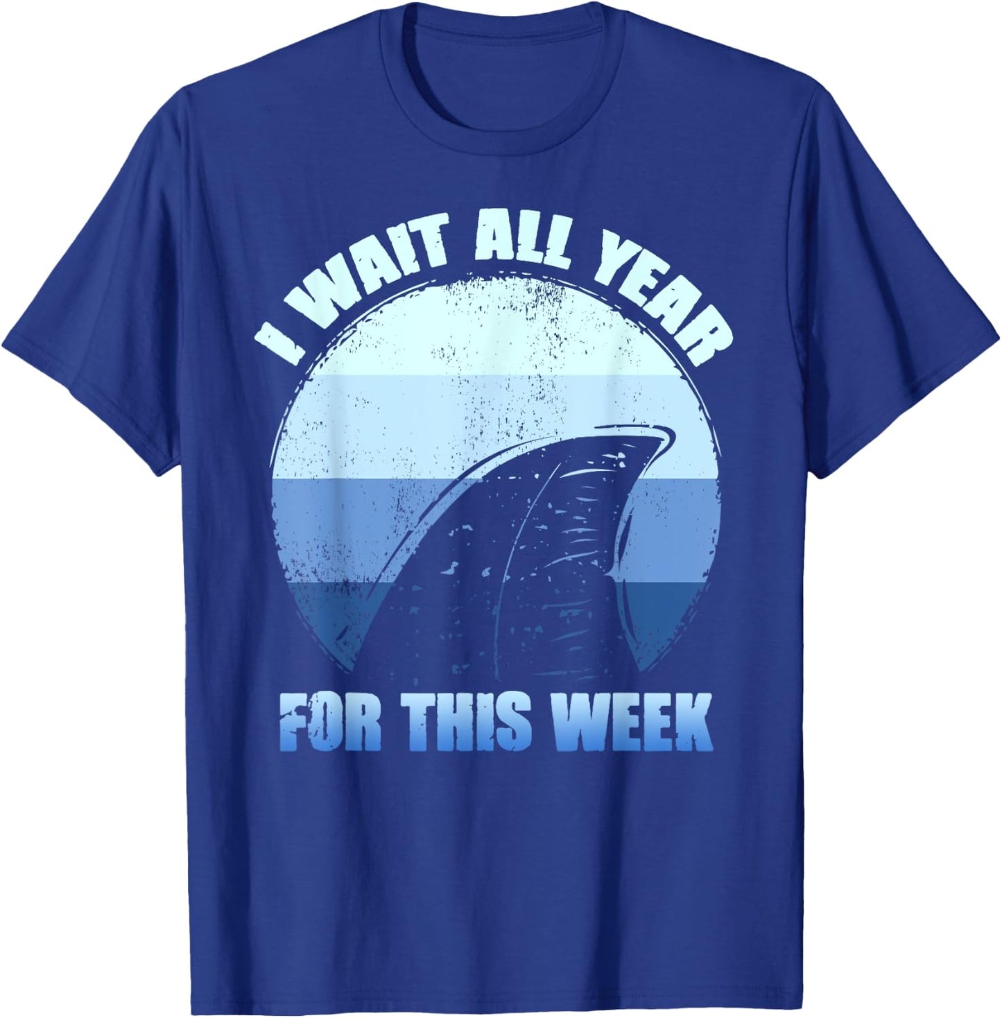 I Wait All Year For This Week Shirts Funny Shark T-Shirt - T-Shirt | Royal