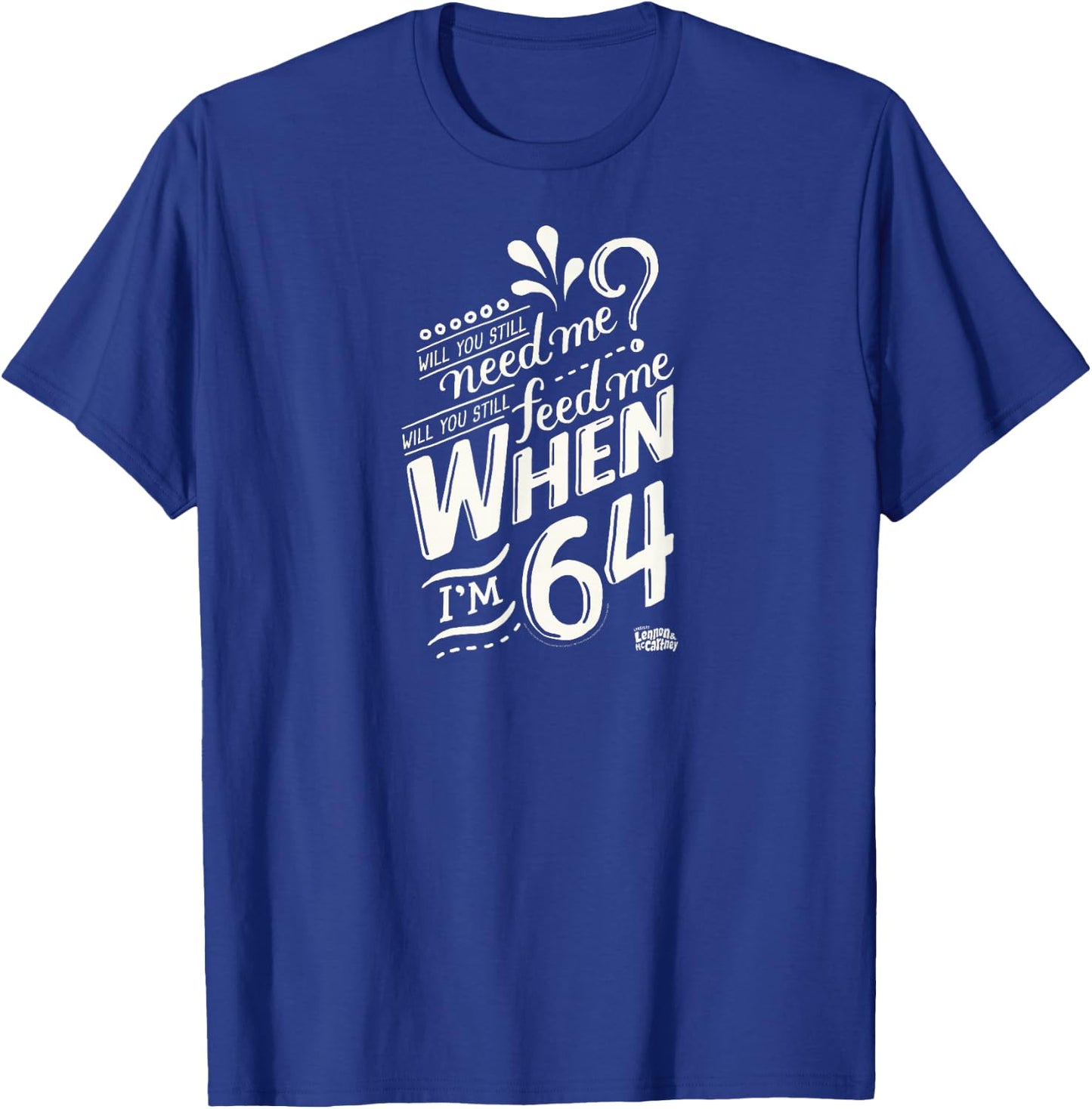 Lyrics by Lennon and McCartney - When I'm 64 T-Shirt - T-Shirt | Royal