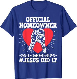 Official Homeowner Est 2025 #Jesus Did It T-Shirt - T-Shirt | Royal