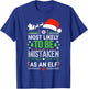 Most Likely To Be Mistaken As An Elf Shirt Family Christmas T-Shirt - T-Shirt | Royal