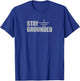 Stay Grounded - Electrical Engineering Joke Small T-Shirt - T-Shirt | Royal