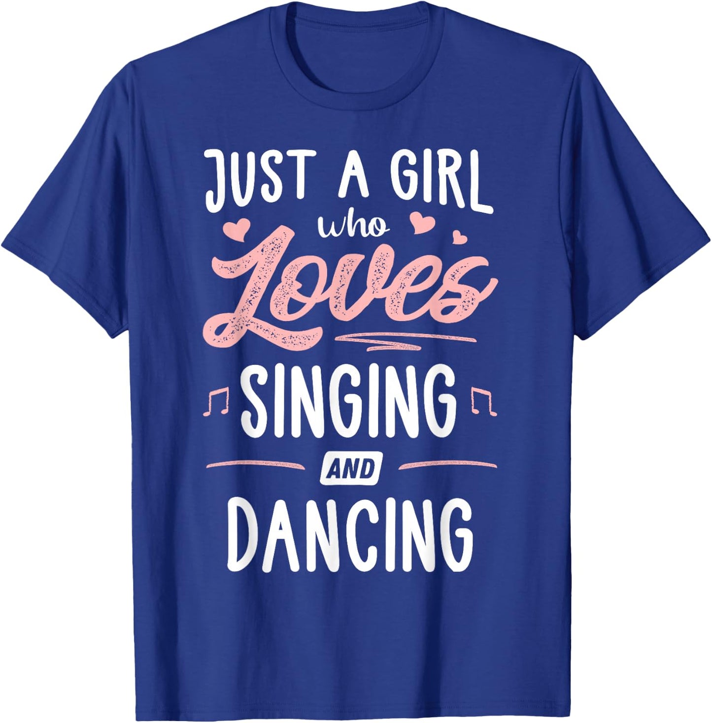 Just A Girl Who Loves Singing And Dancing Present Women T-Shirt - T-Shirt | Royal