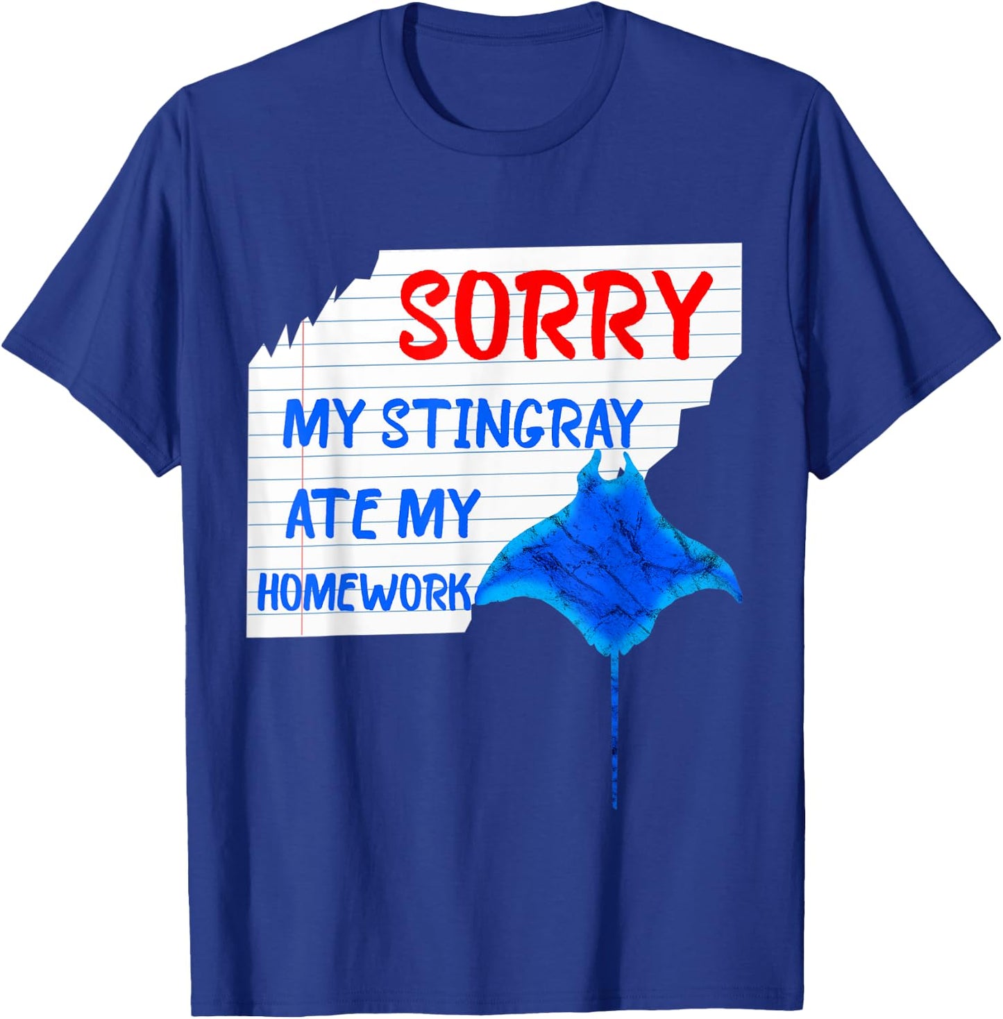 Sorry My Stingray Ate My Homework Excuses Manta Ray T-Shirt - T-Shirt | Royal