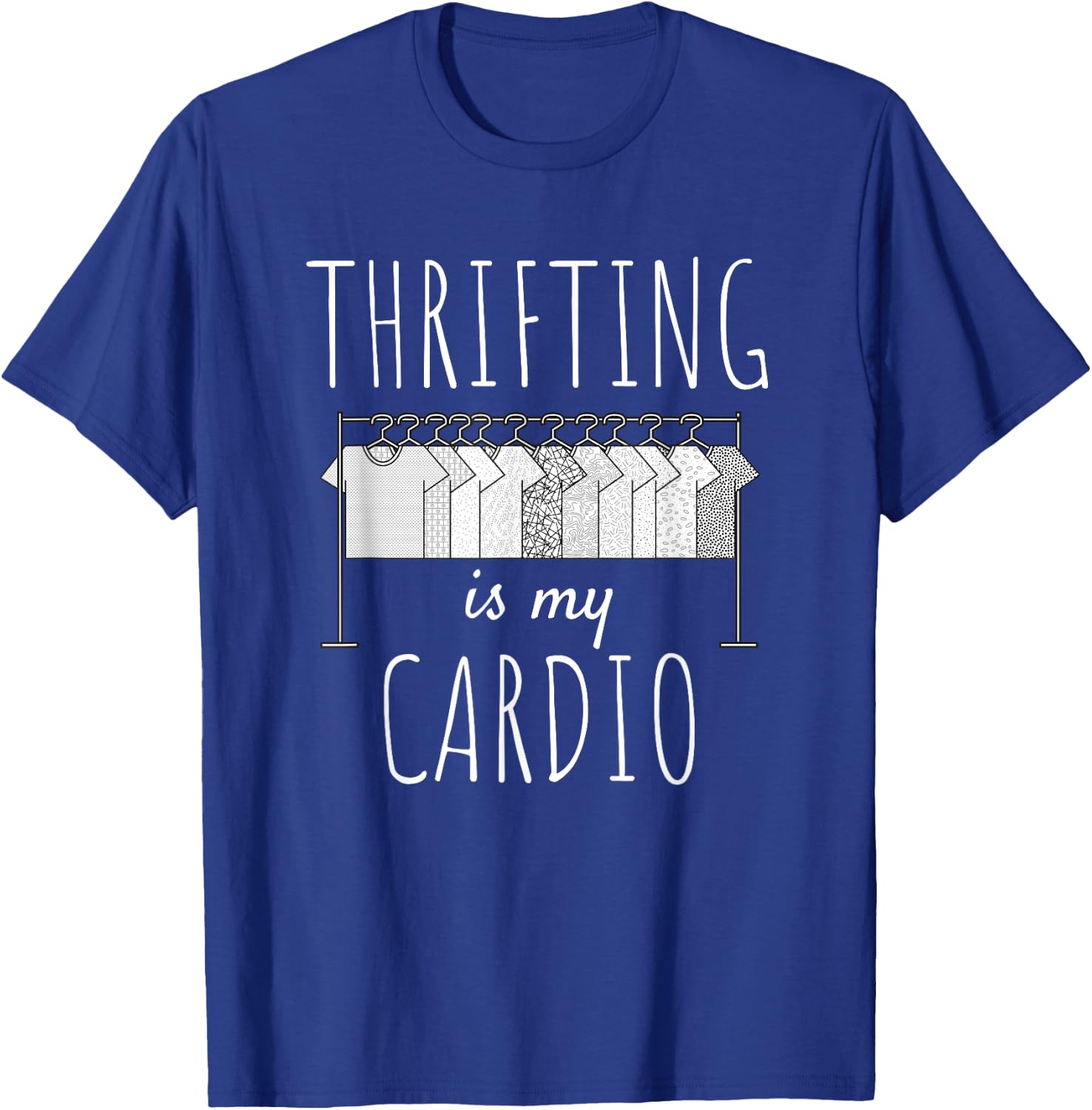 Thrifting Is My Cardio Funny Thrift Store Shopping T-Shirt - T-Shirt | Royal