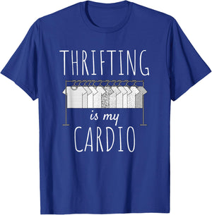 Thrifting Is My Cardio Funny Thrift Store Shopping T-Shirt - T-Shirt | Royal