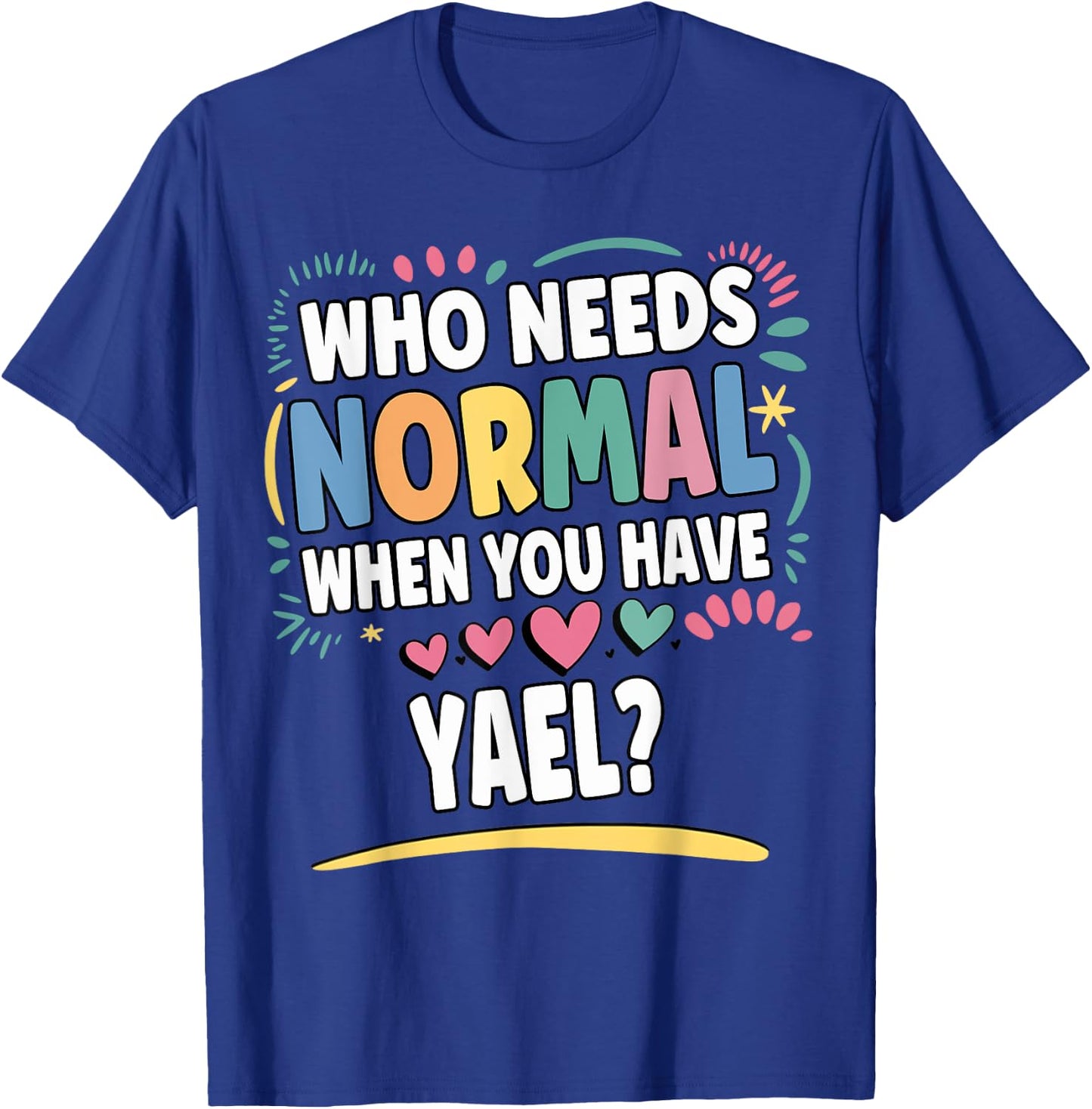 YAEL Personalized Name Funny Cute Custom YAEL Name T-Shirt - T-Shirt | Royal