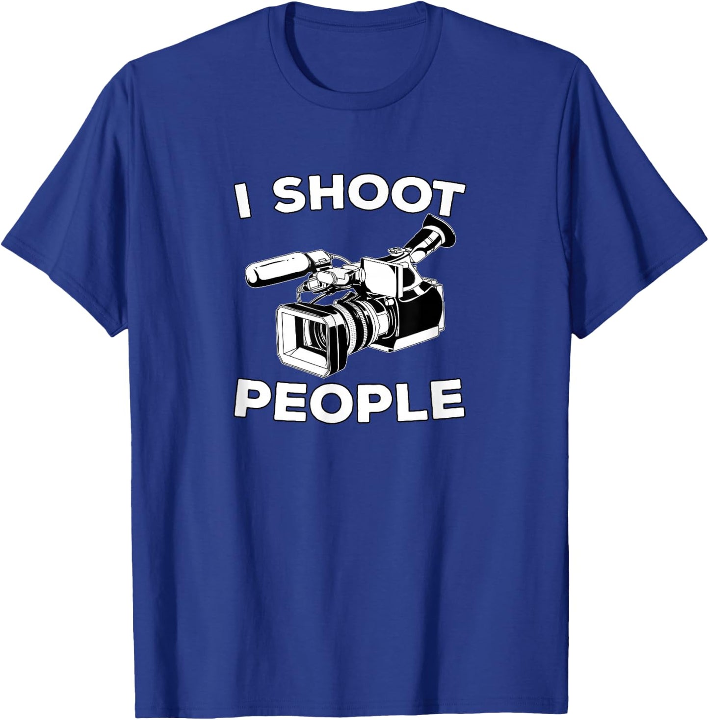 I Shoot People Funny Videographer Gifts T-Shirt - T-Shirt | Royal