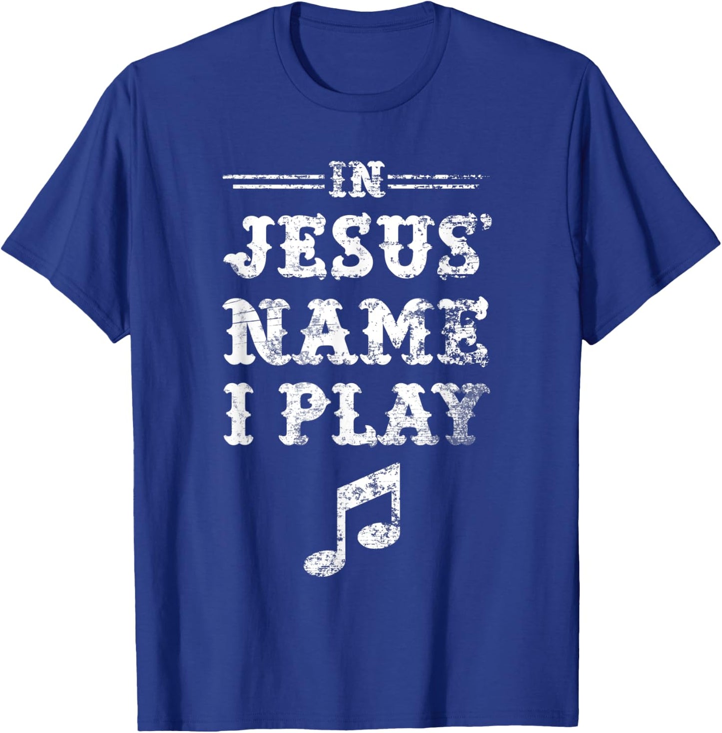 In Jesus' Name I Play, Christian Musician, Fun Music T-Shirt - T-Shirt | Royal