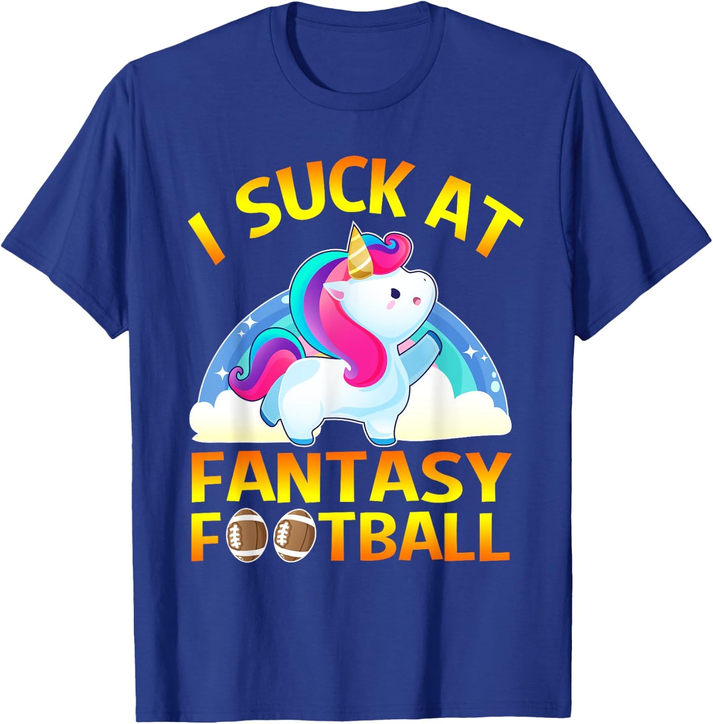 I Suck at Fantasy Football Loser Gifts Unicorn T-Shirt - T-Shirt | Royal