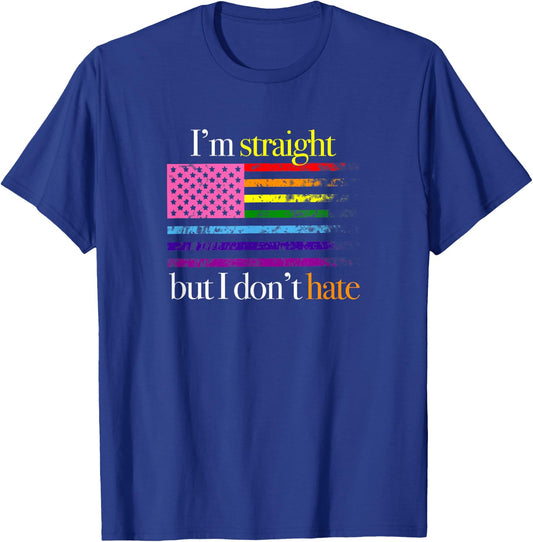 Gay Support Shirt, I'm Straight But I Don't Hate Rainbow T-Shirt - T-Shirt | Royal