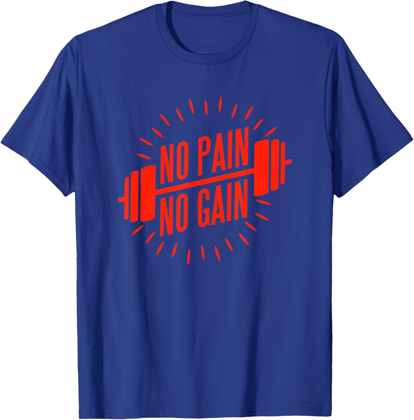 No Pain No Gain Fitness Gym Clothing Equipment Men Women T-Shirt - T-Shirt | Royal