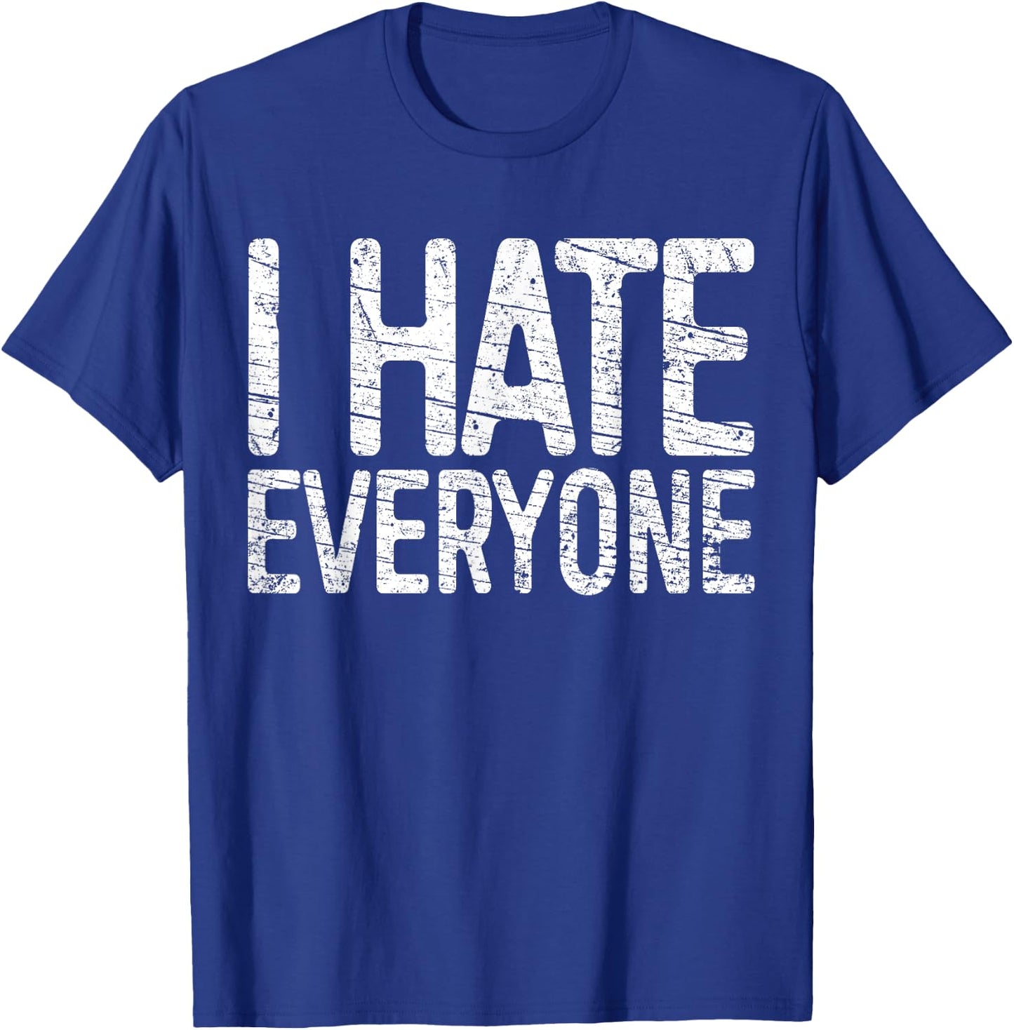 I Hate Everyone Funny Introvert Shirt T-Shirt - T-Shirt | Royal