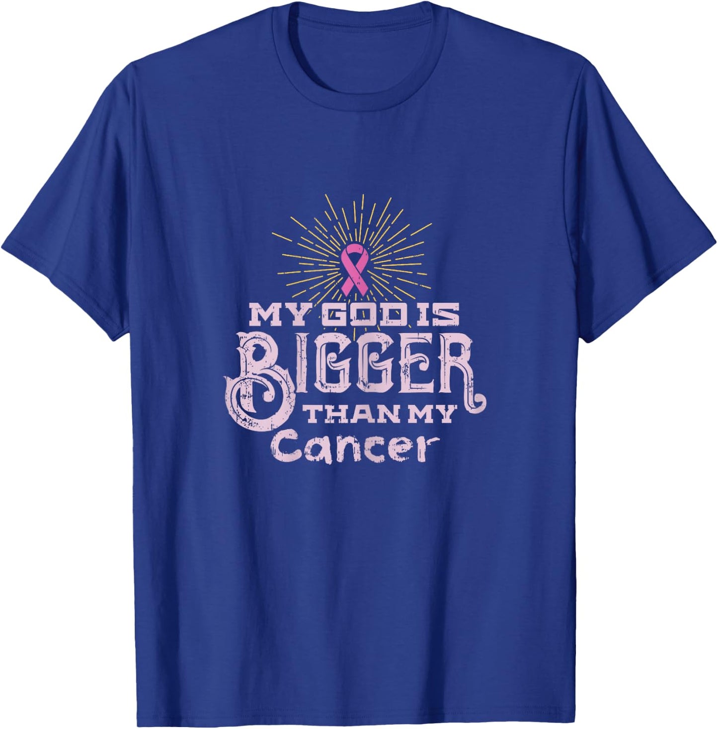 My God Is Bigger Than My Cancer Disease Awareness T-Shirt - T-Shirt | Royal