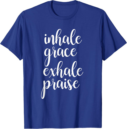 Inhale Exhale Inspirational Christian Faith Saying T Shirt T-Shirt - T-Shirt | Royal