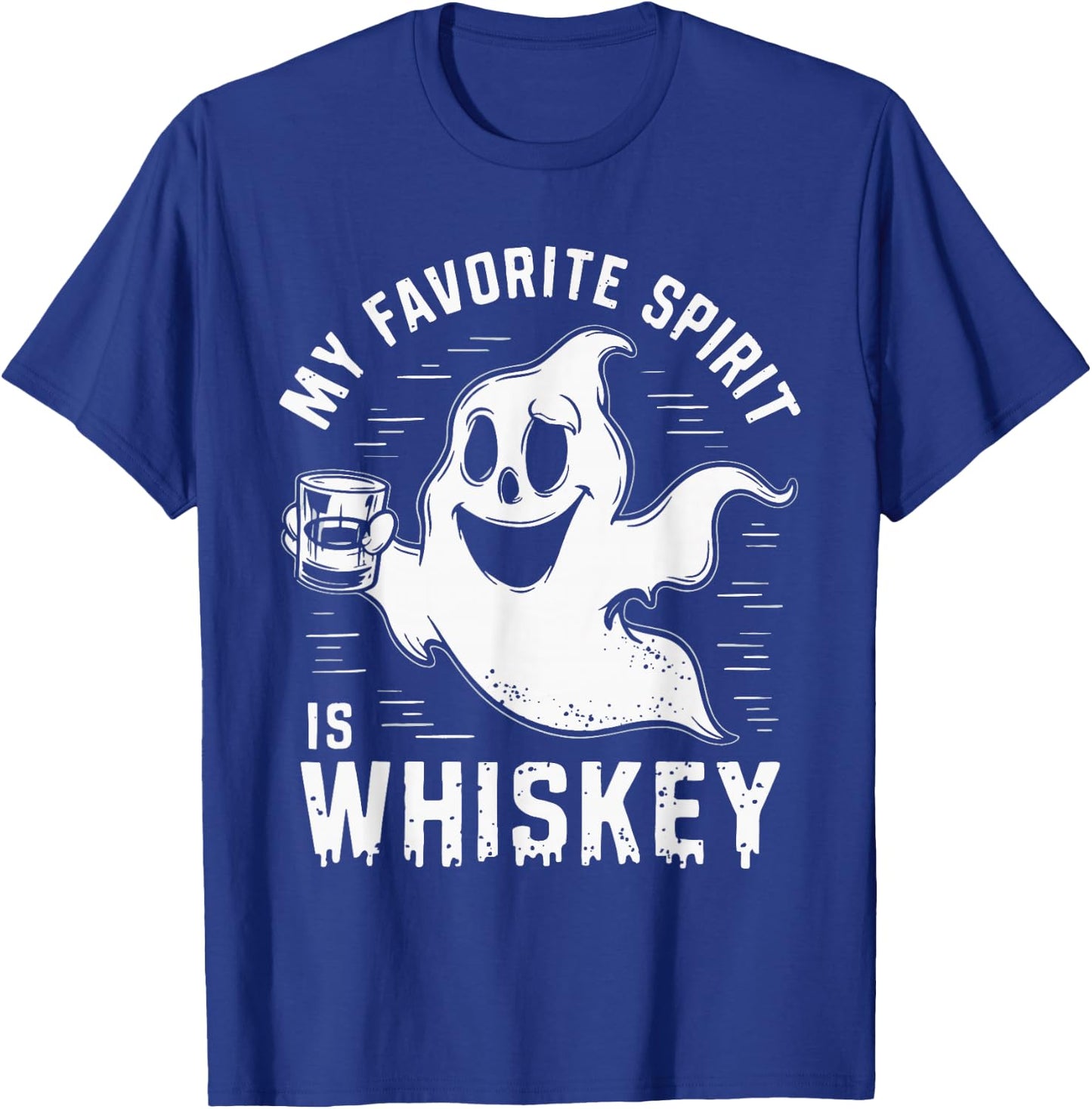 My Favorite Spirit Is Whiskey T-Shirt - T-Shirt | Royal