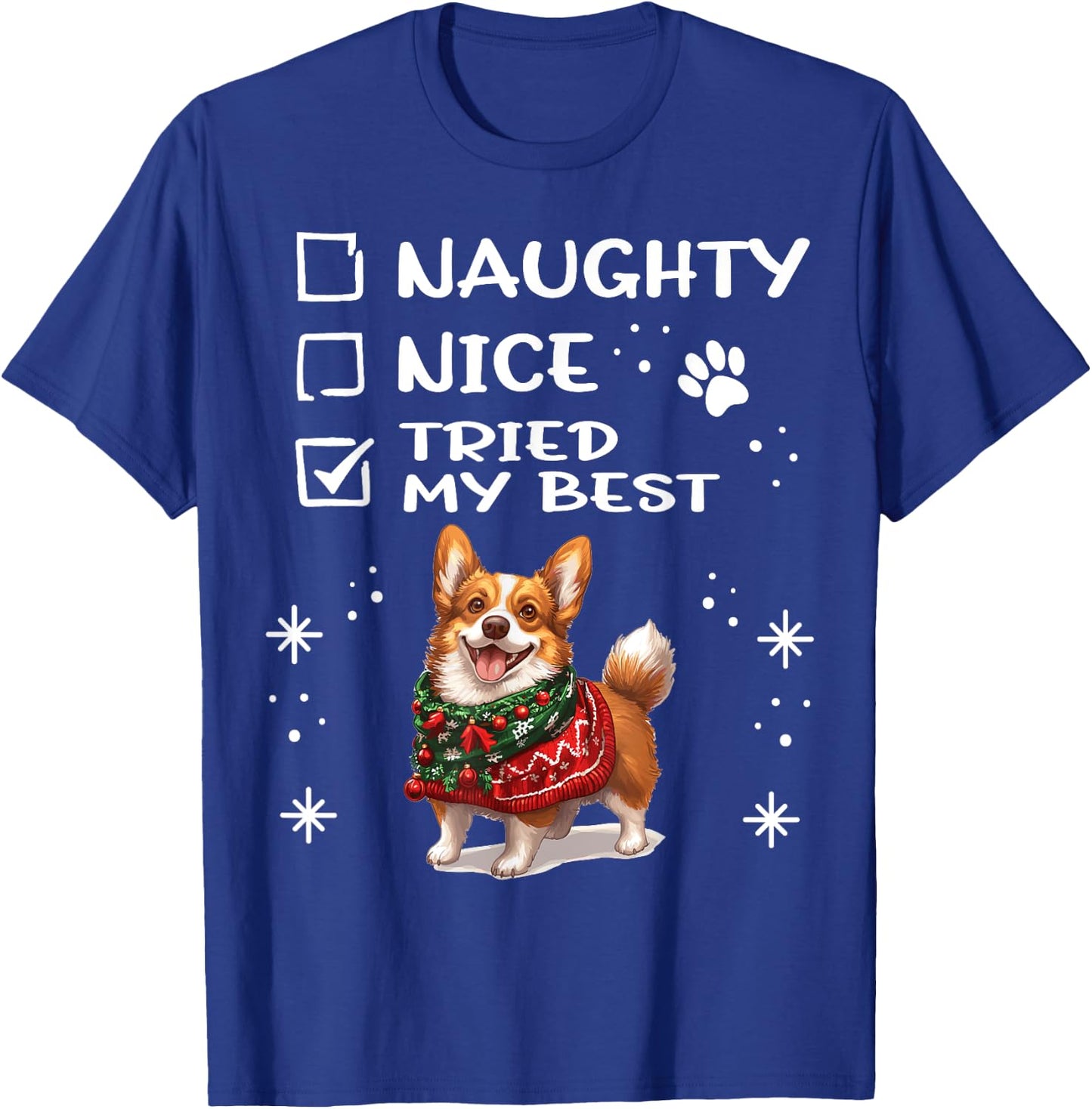 Cute Cardigan Welsh Corgi Dog Christmas Naughty Nice Tried T-Shirt - T-Shirt | Royal