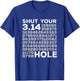 Shut Your 3.14 Hole & Shut Your Pi Hole Distressed T-Shirt - T-Shirt | Royal