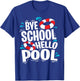 Last Day of School Bye School Hello Pool Swimming Teacher T-Shirt - T-Shirt | Royal
