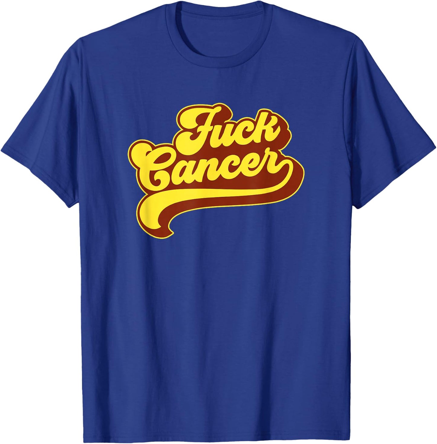 Fuck on Cancer Retro Gift Cancer Survivor T-Shirt - T-Shirt | Royal