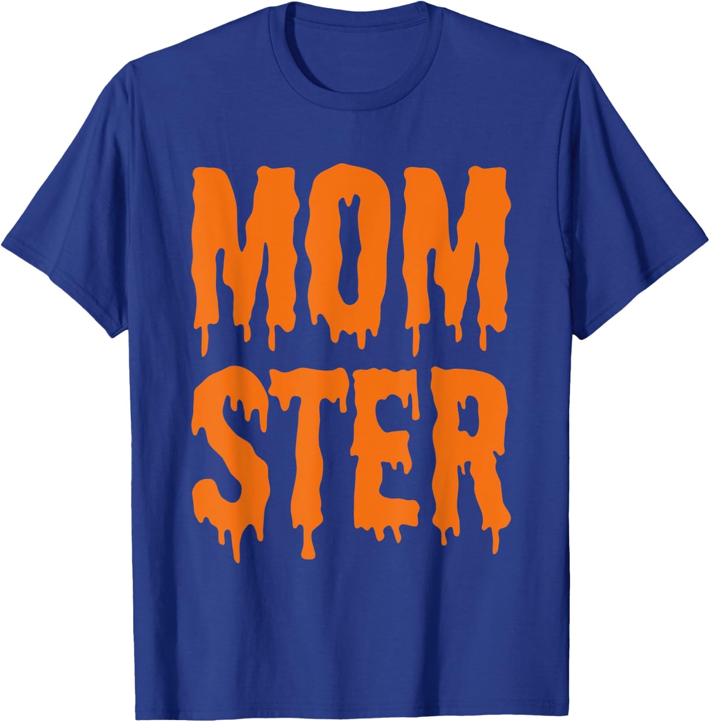 MOM-STER Costume For Mom Mother & Women T-Shirt - T-Shirt | Royal