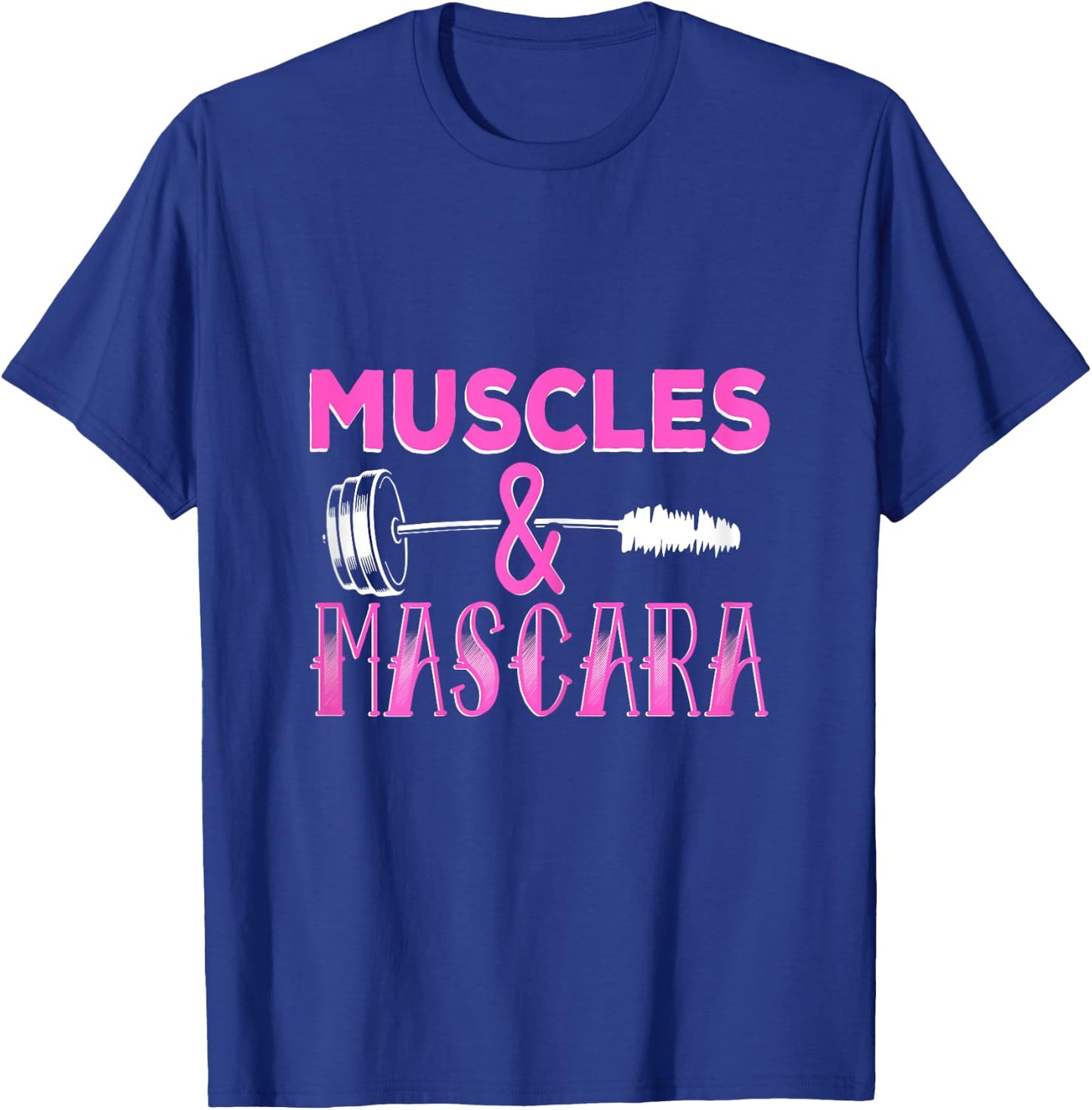 Muscles and Mascara Fitness Makeup Addict Gym Cute Workout T-Shirt - T-Shirt | Royal