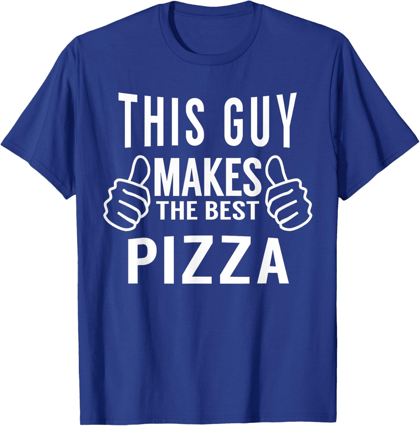 This Guy Makes The Best Pizza Shirt - Pizza Party T-Shirt - T-Shirt | Royal