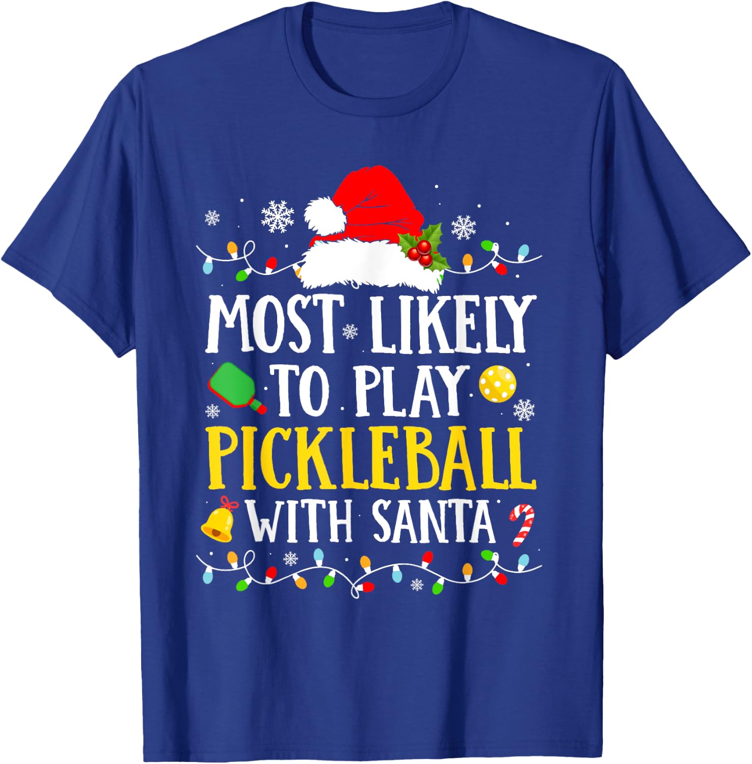 Most Likely To Play Pickleball With Santa Family Christmas T-Shirt - T-Shirt | Royal