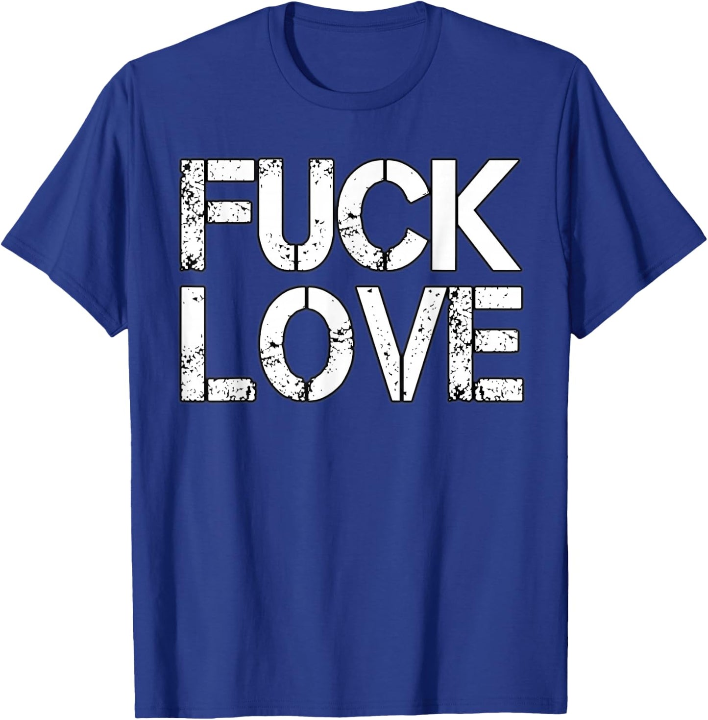 Fuck Love T-Shirt - T-Shirt | Royal