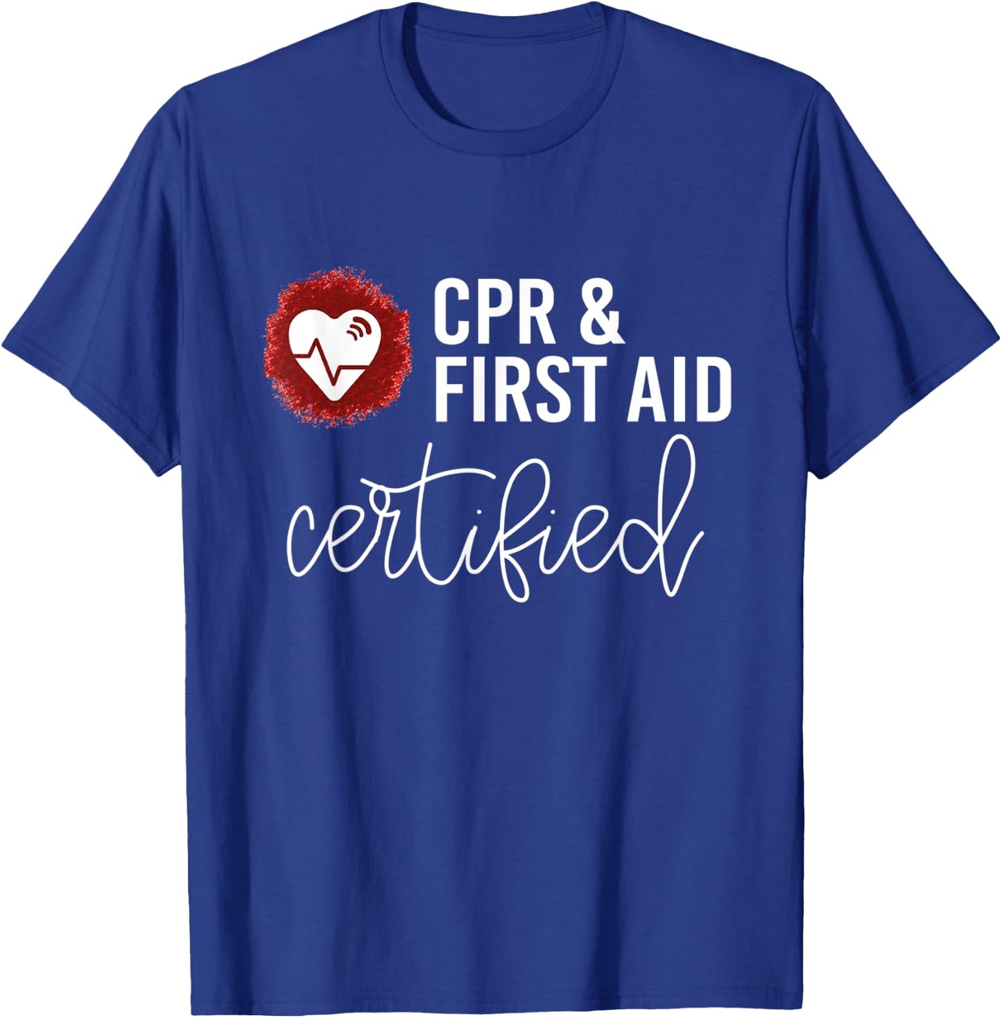 First Aid CPR Certified Shirt AED Teacher Heart Cute Gift T-Shirt - T-Shirt | Royal