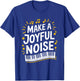 Make A Joyful Noise Piano, Piano Player and Keyboard Pianist T-Shirt - T-Shirt | Royal