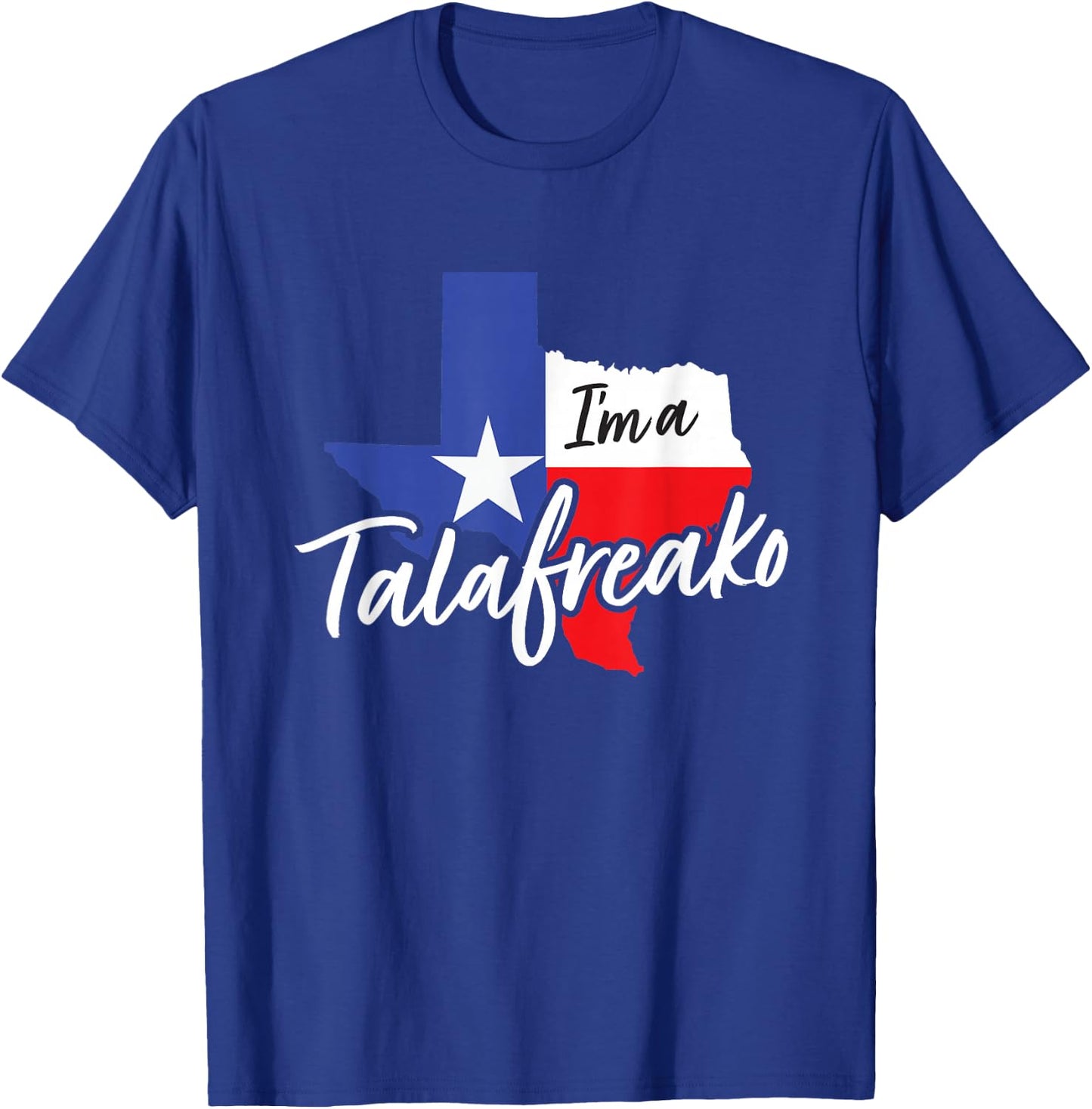 I’m A Talafreako Quote Saying Funny T-Shirt - T-Shirt | Royal