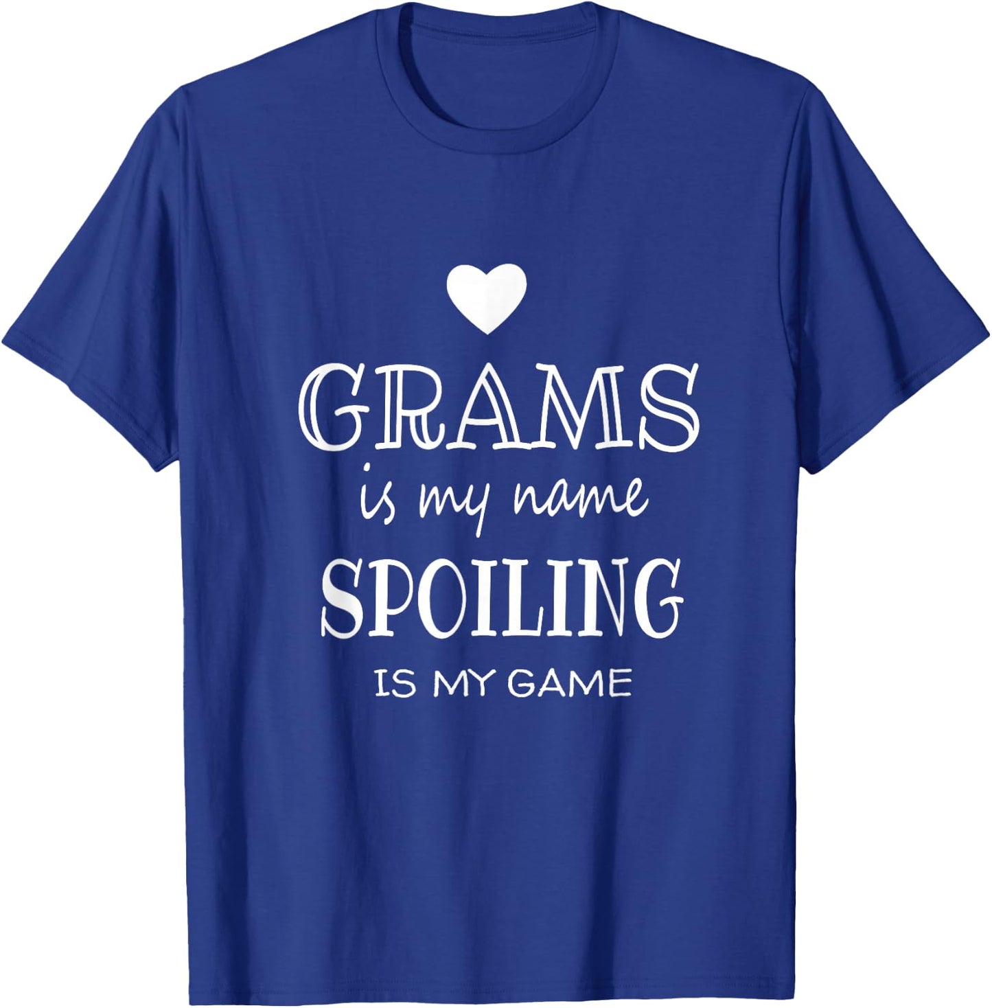 Grams is My Name Spoiling is My Game Grandmother Grandma T-Shirt - T-Shirt | Royal