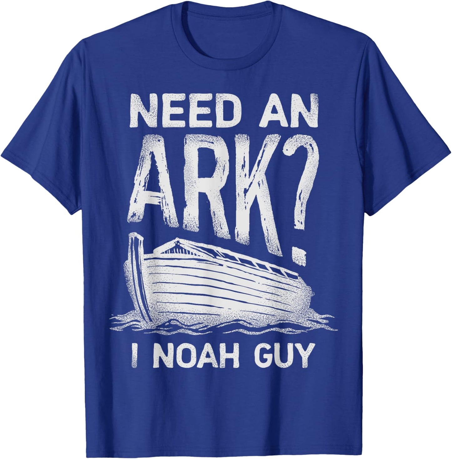 Need an Ark I Noah Guy Funny Christian Men Women Pun Humour T-Shirt - T-Shirt | Royal